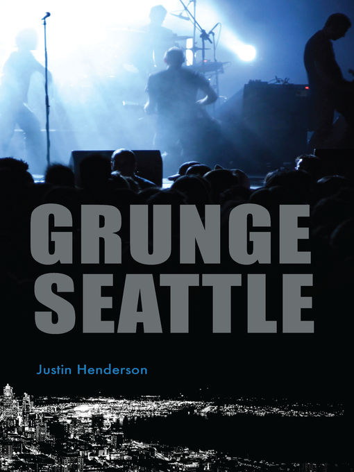 Title details for Grunge Seattle by Justin Henderson - Available